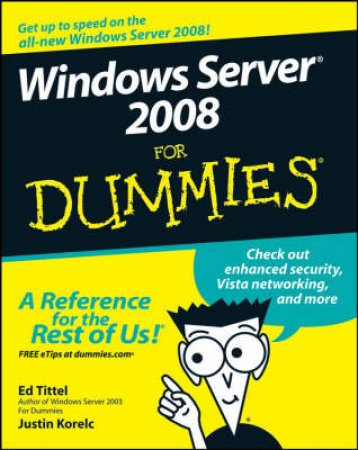 Windows Server 2008 for Dummies by Ed Tittel & Justin Korelc