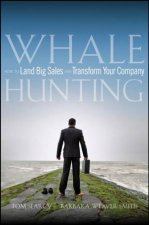 Whale Hunting How To Land Big Sales And Transform Your Company