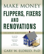 Make Money With Flippers Fixers And Renovations 2nd Ed