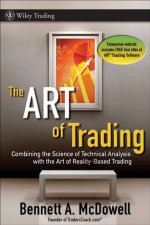 The Art Of Trading Combining the Science of Technical Analysis with the Art of RealityBased Trading