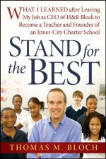 Stand for the Best What I Learned After Leaving My Job As Ceo of Hr Block to Become a Teacher and Founder of an Inner
