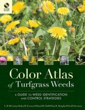 Color Atlas of Turfgrass Weeds A Guide to Weed Identification and Control Strategies 2nd Ed