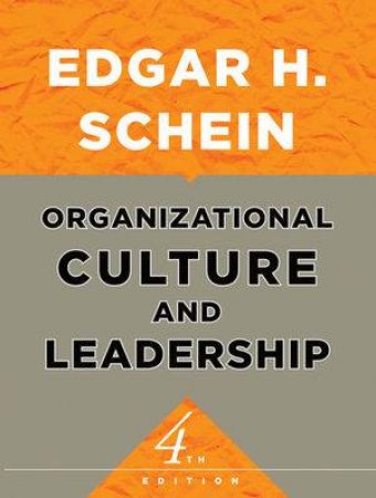 Organizational Culture And Leadership, 4th Ed. by Edgar H Schein