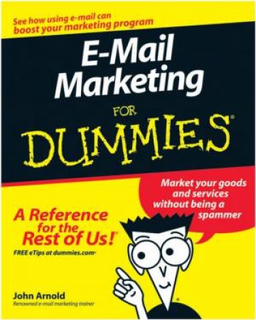 E-mail Marketing For Dummies by John Arnold