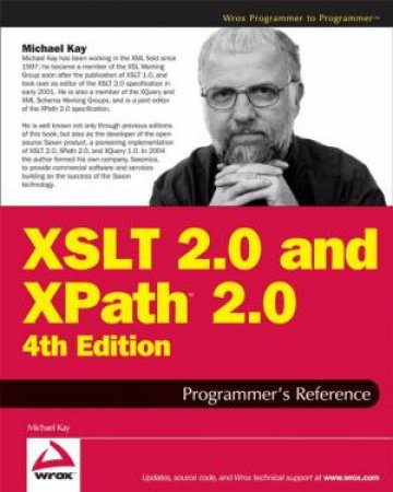 XSLT 2.0 And Xpath 2.0 Programmer's Reference, 4th Ed by Michael Kay