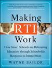 Making RTI Work How Smart Schools Are Reforming Education Through Schoolwide ResponsetoIntervention