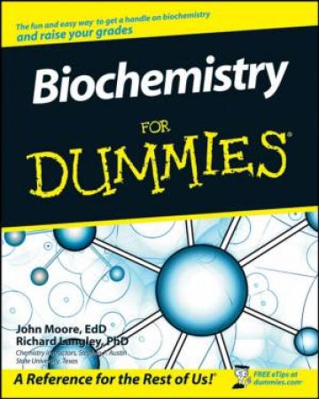 Biochemistry For Dummies by John Moore & Richard Langley