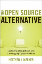 Open Source Alternative Understanding Risks and Leveraging Opportunities