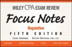 Wiley CPA Examination Review Focus Notes Regulation Fifth Edition