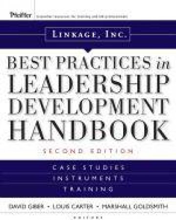 Linkage Inc.'s Best Practices in Leadership Development Handbook, 2nd Ed by Linkage Inc