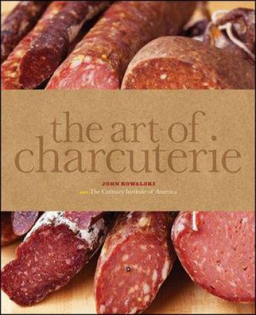The Art of Charcuterie by John Kowalski