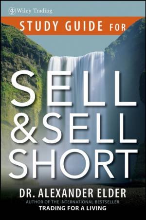 Study Guide For Sell And Sell Short by Alexander Elder