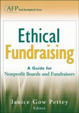 Ethical Fundraising A Guide For Nonprofit Boards And Fundraisers Afp Fund Development Series