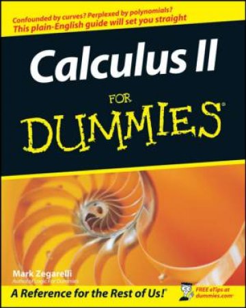 Calculus II for Dummies by MARK ZEGARELLI