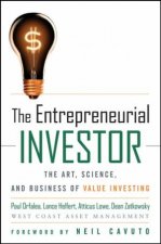 The Entrepreneurial Investor The Art Science And Business Of Value Investing