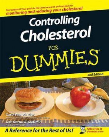 Controlling Cholesterol for Dummies 2nd Edition by Carol Ann Rinzler, Martin W. Graf, MD 