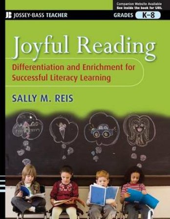 Joyful Reading: Differentiation and Enrichment for Successful Literacy Learning, Grades K-8 (Book and CD) by Sally M Reis