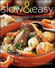 Slow  Easy FastFix Recipes for Your Electric Slow Cooker