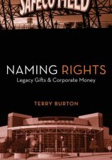 Naming Rights Legacy Gifts  Corporate Money