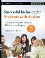 Successful Inclusion for Students with Autism Creating a Complete Effective ASD Inclusion Program