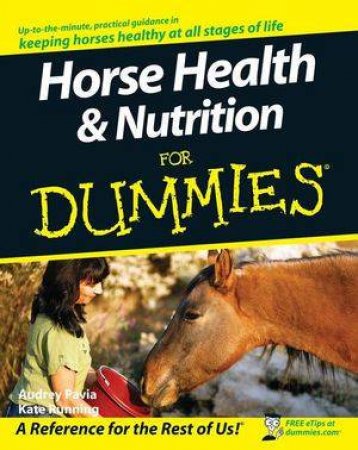 Horse Health & Nutrition for Dummies by Audrey Pavia, Kate Running 