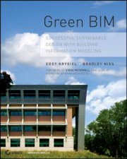 Green Bim Successful Sustainable Design With Building Information Modeling