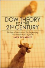 Dow Theory for the 21st Century Technical Indicators for Improving Your Investment Results