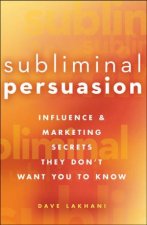 Subliminal Persuasion Influence And Marketing Secrets They Dont Want You To Know
