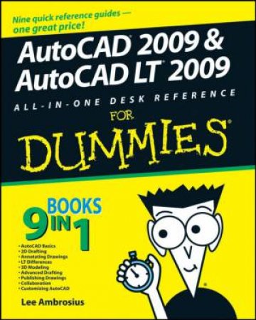 AutoCAD 2009 & AutoCAD LT 2009 All-In-One Desk Reference For Dummies by Lee Ambrosius