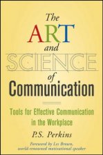 The Art And Science Of Communication Tools For Effective Communication In The Workplace