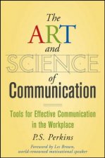 The Art And Science Of Communication Tools For Effective Communication In The Workplace