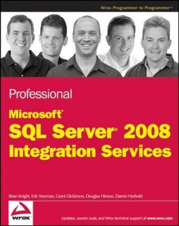 Professional Microsoft SQL Server 2008 Integration Services by et al Brian Knight