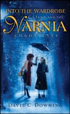 Into The Wardrobe CS Lewis And The Narnia Chronicles