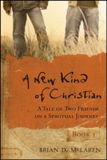 A New Kind Of Christian A Tale Of Two Friends On A Spiritual Journey