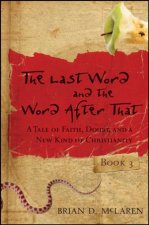 The Last Word And The Word After That A Tale Of Faith Doubt And A New Kind Of Christianity