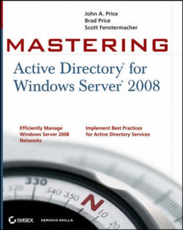 Mastering Active Directory For Windows Server 2008 by John Price
