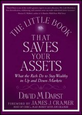 Little Book That Saves Your Assets What the Rich Do to Stay Wealthy in Up and Down Markets