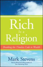 Rich Is a Religion Breaking the Timeless Code to Wealth