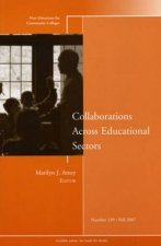 Collaborations Across Educational Sectors New Directions For Community Colleges No 139 Fall 2007
