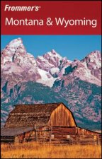 Frommers Montana  Wyoming 7th Edition