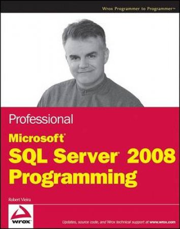 Professional Microsoft SQL Server 2008 Programming by Robert Vieira