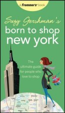 Suzy Gershmans Born to Shop New York The Ultimate Guide for People Who Love to Shop 12th Edition