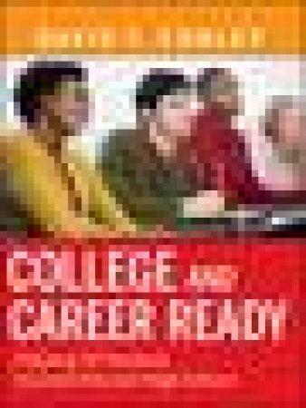 College and Career Ready: Helping All Students Succeed Beyond High School by David T Conley