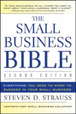 Small Business Bible 2Ed Everything You Need to Know to Succeed in Your Small Business