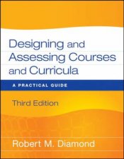 Designing and Assessing Courses and Curricula A Practical Guide Third Edition