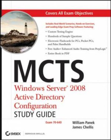 MCTS: Windows Server 2008 Active Directory Configuration Study Guide (Exam 70-640, with CD) by William Panek