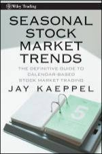 Seasonal Stock Market Trends The Definitive Guide to CalendarBased Stock Market Trading