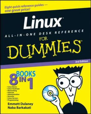 Linux All-In-One Desk Reference for Dummies®, 3rd Edition by EMMETT DULANEY