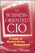 Businessoriented Cio A Guide to Marketdriven Management