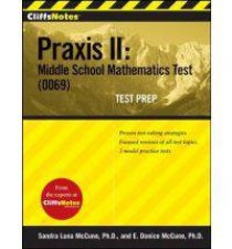 CliffsNotes Praxis II Middle School Mathematics Test 0069 Test Prep